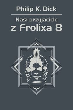 Nasi przyjaciele z Frolixa 8 - ebook - Philip K. Dick