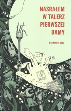 Nasrałem w talerz Pierwszej Damy