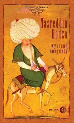 Nasreddin Hodża Wybrane anegdoty - Janusz Janczewski