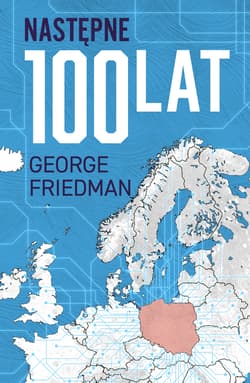 Następne 100 lat Prognoza na XXI wiek - Friedman George