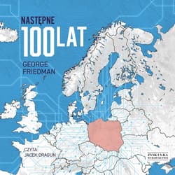 Następne 100 lat. Prognoza na XXI wiek - audiobook - Friedman George