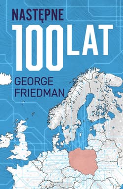 Następne 100 lat. Prognoza na XXI wiek - ebook - Friedman George