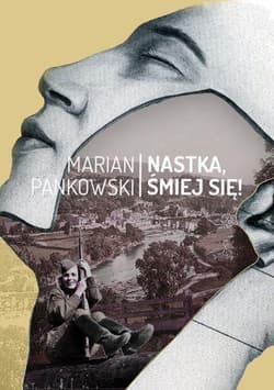 Nastka, śmiej się - Marian Pankowski