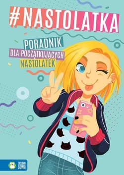 #nastolatka Poradnik dla początkujących nastolatek - Granica-Bieranowska Aleksandra, Chromy Anna, Skowron A