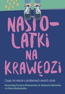 Nastolatki na krawędzi - Niedźwiedzka Marta
