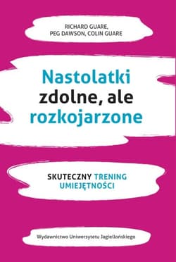 Nastolatki zdolne ale rozkojarzone Skuteczny trening umiejętności - Guare Colin
