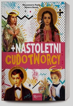 Nastoletni cudotwórcy - Pabis Małgorzata, Henryk Bejda
