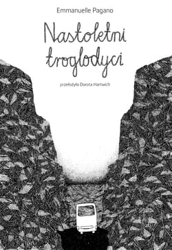 Nastoletni troglodyci - Emmanuelle Pagano