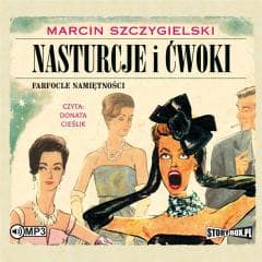 Nasturcje i ćwoki T.2 Farfocle namiętności CD - Marcin Szczygielski