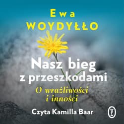 Nasz bieg z przeszkodami - audiobook - Ewa Woydyłło