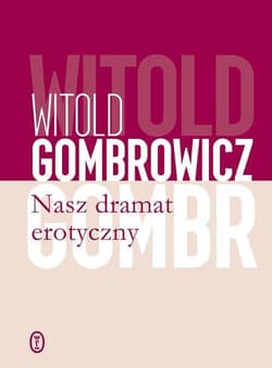 Nasz dramat erotyczny - Witold Gombrowicz