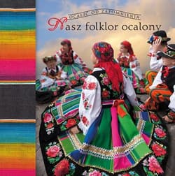 Nasz folklor ocalony - Marek Borucki
