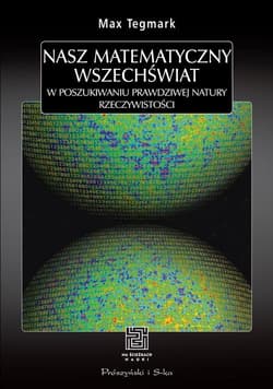 Nasz matematyczny wszechświat - Max Tegmark