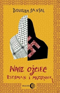 Nasz ojciec esesman i męczennik Dziennik braci Schillerów - Boualem Sansal