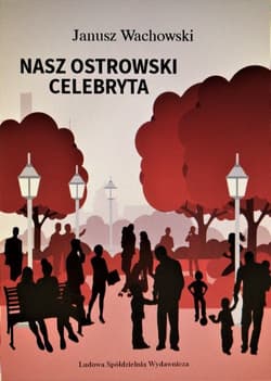 Nasz ostrowski celebryta i inne opowiadania - Janusz Wachowski