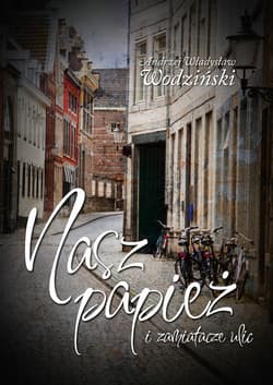 Nasz Papież i zamiatacze ulic - ebook - Andrzej Wodziński