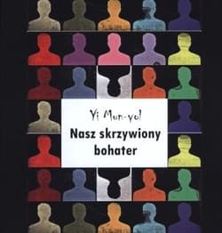 Nasz skrzywiony bohater - Yi Mun-yol