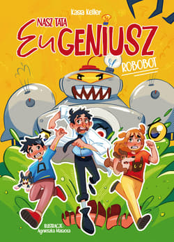 Nasz tata Eugeniusz. Robobot - Kasia Keller