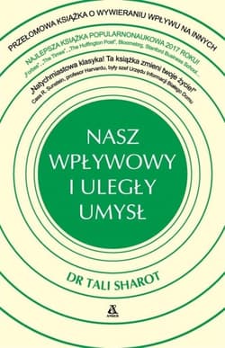 Nasz wpływowy i uległy umysł - Sharot Tali