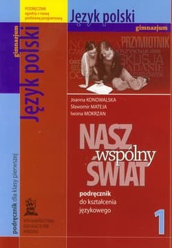 Nasz wspólny świat 1 język polski podręcznik do kształcenia zintegrowanego Gimnazjum - Mokrzan Iwona