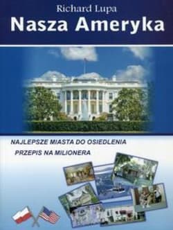 Nasza Ameryka Najlepsze miasta do osiedlenia. Przepis na milionera.