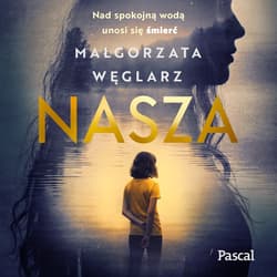 Nasza - audiobook - Małgorzata Węglarz
