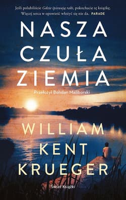 Nasza czuła ziemia - William Kent Krueger