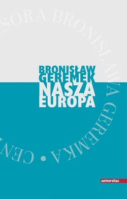 Nasza Europa - Bronisław Geremek