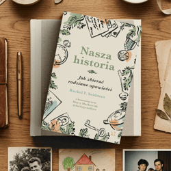Galeria - zdjęcie nr. 3 - Nasza historia. Jak zbierać rodzinne opowieści