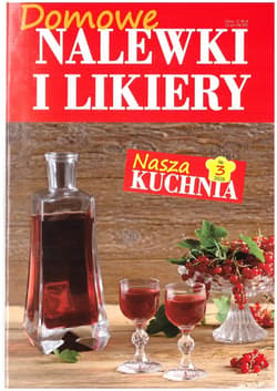 Nasza kuchnia nr 3 2026 Domowe nalewki i likiery - Praca zbiorowa