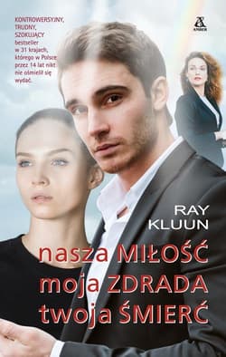 Nasza miłość Moja zdrada Twoja śmierć - Ray Kluun