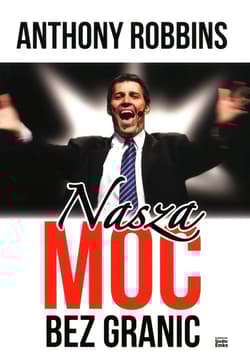 Nasza moc bez granic - Anthony Robbins