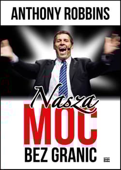 Nasza moc bez granic - Anthony Robbins