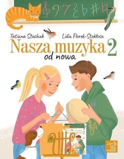 Nasza muzyka od nowa 2 - Tatiana Stachak, Lidia Florek-Stokłosa
