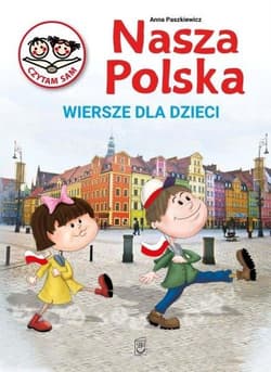 Nasza Polska Wiersze dla dzieci - Anna  Paszkiewicz