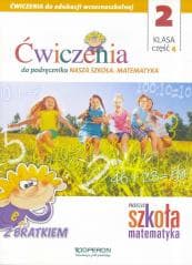 Nasza Szkoła. Matematyka SP 2/4 ćw. OPERON - Praca zbiorowa