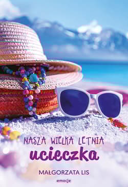 Nasza wielka letnia ucieczka - Lis Małgorzata