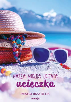 Nasza wielka letnia ucieczka - ebook - Lis Małgorzata