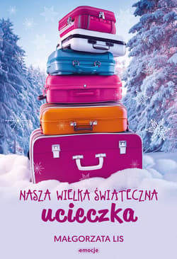 Nasza wielka świąteczna ucieczka - ebook - Lis Małgorzata