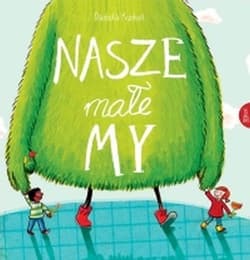 Nasze małe my - Daniela Kunkel