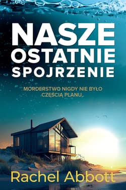 Nasze ostatnie spojrzenie - Rachel Abbott