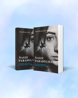 Galeria - zdjęcie nr. 5 - Nasze paradygmaty. Historia wolności dojrzewającej w cieniu