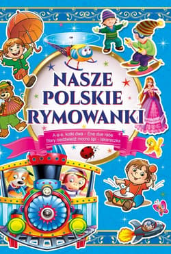 Nasze polskie rymowanki - Opracowanie Zbiorowe