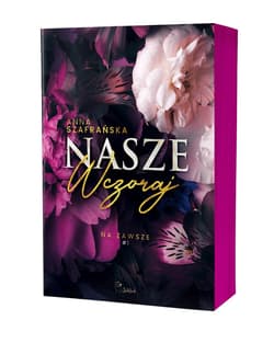 Nasze wczoraj. Na zawsze. Tom 1 - Anna Szafrańska