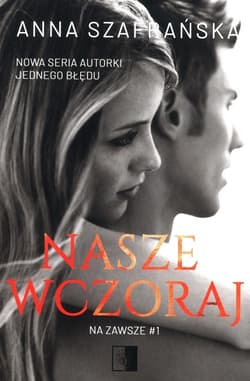 Nasze wczoraj Tom 1 - Anna Szafrańska