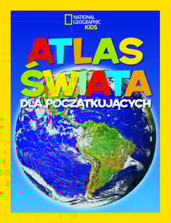 National Geographic Kids. Atlas świata dla początkujących - Martha B. Sharma