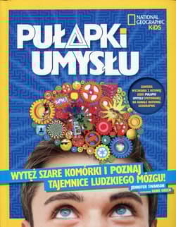 National Geographic Kids Pułapki umysłu - Jennifer Swanson