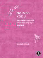 Natura kodu. Symulowanie systemów naturalnych przy użyciu JavaScript