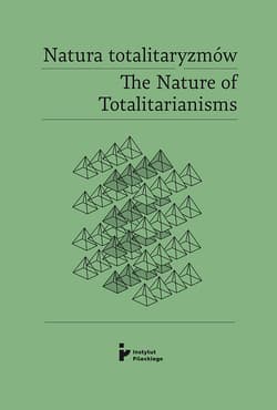 Natura totalitaryzmów The Nature of Totalitarianisms - HABOWSKI ERYK redaktor naukowy