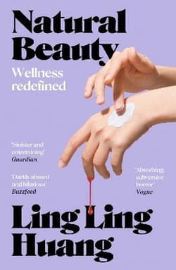 Natural beauty. 'A sinister and entertaining exploration of toxic beauty culture and capitalism' Guardian wer. angielska - Ling Ling Huang
